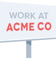 A white picket sign that says Work at Acme.